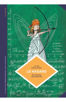 La petite bédéthèque des savoirs - tome 6 - le hasard. une approche mathématique.