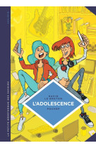 La petite bédéthèque des savoirs - tome 21 - l'adolescence. un âge à part entière.