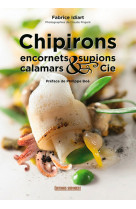 Chipirons encornets calamars & cie