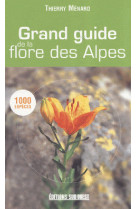 Grand guide de la flore des alpes