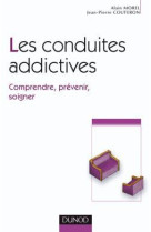 Les conduites addictives - comprendre, prévenir, soigner