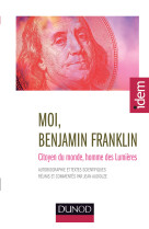 Moi, benjamin franklin- citoyen du monde, homme des lumières - nouvelle édition