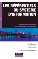 Les référentiels du système d'information - données de référence et et architectures d'entreprise