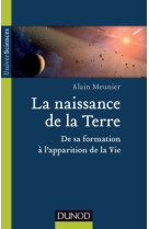 La naissance de la terre - de sa formation à l'apparition de la vie