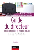 Guide du directeur en action sociale et médico-sociale - 4e éd.