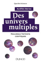 Des univers multiples - 2e éd. - nouveaux horizons cosmiques