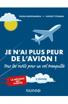 Je n'ai plus peur de l'avion ! 2e éd. - tous les outils pour un vol tranquille