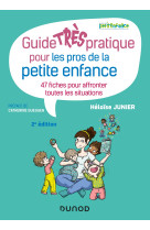 Guide très pratique pour les pros de la petite enfance - 47 fiches pour affronter toutes les situati