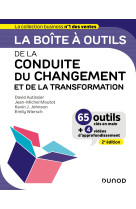 La boîte à outils de la conduite du changement et de la transformation - 2e éd.