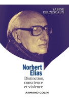 Norbert elias - distinction, conscience et violence