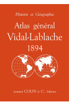 Atlas général vidal-lablache 1894 - histoire et géographie