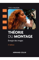 Théorie du montage - 2e éd. - energie des images