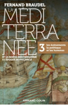 La méditerranée et le monde méditerranéen à l'époque de philippe ii - 3. les événements, la politiqu