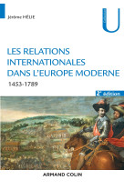 Les relations internationales dans l'europe moderne - 2e éd. - 1453-1789