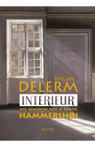 Interieur - une rencontre avec le peintre hammershoi