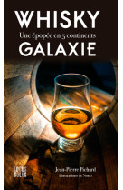 Whisky galaxie. une epopee en 5 continents