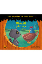 John doeuf: objectif plumes