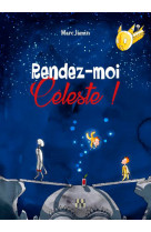 Rendez-moi céleste !