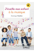 J'éveille mon enfant à la musique