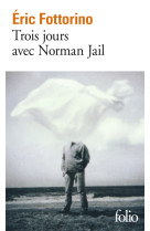 Trois jours avec norman jail