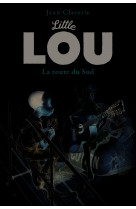 Little lou, la route du sud