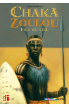 Chaka zoulou, fils du ciel