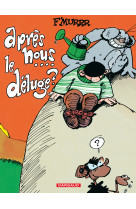 Le génie des alpages - tome 9 - après nous ... le déluge