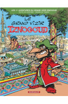 Iznogoud - tome 1 - le grand vizir iznogoud