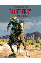 Blueberry - tome 4 - le cavalier perdu