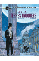 Valérian - tome 7 - sur les terres truquées