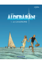 Aldebaran - tome 0 - la catastrophe