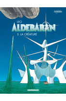 Aldebaran - tome 5 - la créature