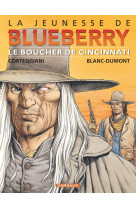 La jeunesse de blueberry - tome 14 - le boucher de cincinnati