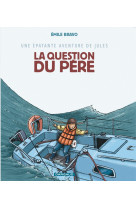 Une épatante aventure de jules - tome 5 - la question du père