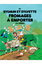 Sylvain et sylvette - tome 26 - fromages à emporter