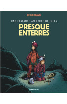 Une épatante aventure de jules - tome 3 - presque enterrés !