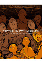 Voyage en pays mohawk - tome 0 - etat de new-york, hiver 1634-1635