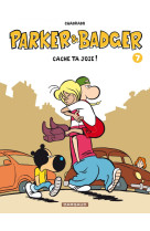 Parker & badger - tome 7 - cache ta joie !