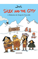 Silex and the city - tome 2 - réduction du temps de trouvaille