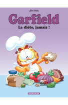 Garfield - la diète, jamais !