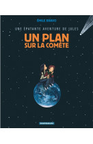 Une épatante aventure de jules - tome 6 - un plan sur la comète