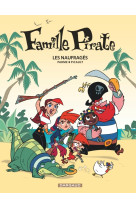 Famille pirate - tome 1 - les naufragés