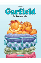 Garfield - la bonne vie !