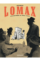 Lomax - tome 0 - lomax, collecteurs de folk song