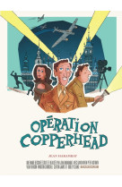 Opération copperhead - tome 0 - opération copperhead