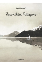 Parenthèse patagone - tome 0 - parenthèse patagone