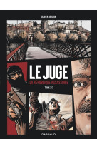 Le juge, la république assassinée - tome 2 - le juge, la république assassinée - tome 2