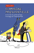 Campagne présidentielle - tome 0 - campagne présidentielle