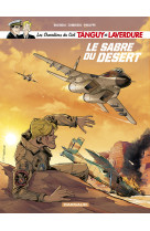 Les chevaliers du ciel tanguy et laverdure - tome 7 - le sabre du désert