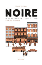 Noire, la vie méconnue de claudette colvin